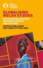 Globalising Welsh Studies: Race, Ethnicity, Wales and the World Cover Image