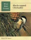 Wild Bird Guide: Black-Capped Chickadee (Wild Bird Guides) Cover Image