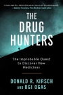 The Drug Hunters: The Improbable Quest to Discover New Medicines Cover Image