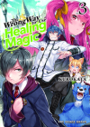The Wrong Way to Use Healing Magic Volume 3: Light Novel By Kurokata Cover Image