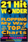 21-Hit Wonder: Flopping My Way to the Top of the Charts By Sam Hollander, Paul Williams (Foreword by) Cover Image