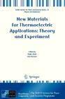 New Materials for Thermoelectric Applications: Theory and Experiment (NATO Science for Peace and Security Series B: Physics and Bi) By Veljko Zlatic (Editor), Alex Hewson (Editor) Cover Image