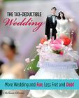 Tax-Deductible Wedding: More Wedding and Fun, Less Fret and Debt By Sabrina Rivers, Nicole Hollander (Illustrator) Cover Image