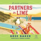 Partners in Lime: A Beachfront Cozy Mystery By Bree Baker, Thérèse Plummer (Read by) Cover Image