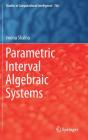 Parametric Interval Algebraic Systems (Studies in Computational Intelligence #766) By Iwona Skalna Cover Image
