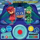Pj Masks: Heroes, on Our Way! Sound Book [With Battery] By Pi Kids Cover Image