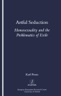 Artful Seduction: Homosexuality and the Problematics of Exile By Karl Posso Cover Image