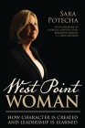 West Point Woman: How Character is Created and Leadership is Learned By Sara Potecha, George B. Forsythe (Foreword by) Cover Image