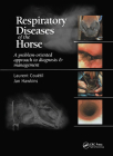 Respiratory Diseases of the Horse: A Problem-Oriented Approach to Diagnosis and Management Cover Image