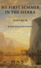 My First Summer in the Sierra: With Illustrations (Illustrated) By John Muir Cover Image