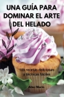 Una Guía Para Dominar El Arte del Helado By Aitor Marin Cover Image