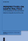 Perspectives on «Dante Politico»: At the Crossroads of Arts and Sciences (Mimesis #97) By Donatella Stocchi-Perucchio (Editor) Cover Image