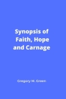 Synopsis of Faith, Hope and Carnage By Gregory M. Green Cover Image