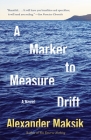 A Marker to Measure Drift By Alexander Maksik Cover Image