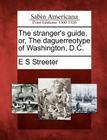 The Stranger's Guide, Or, the Daguerreotype of Washington, D.C. Cover Image