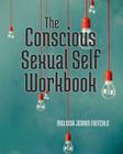 The Conscious Sexual Self Workbook By Melissa Jebian Fritchle Cover Image