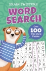 Brain Twisters: Word Search: Over 80 Wild Word Puzzles By Ivy Finnegan Cover Image