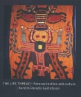The Life Thread: Paracas Textiles and Culture Cover Image