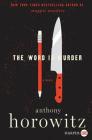 The Word Is Murder: A Novel By Anthony Horowitz Cover Image
