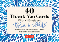 Blue & White, 40 Thank You Cards with Envelopes: (4 1/2 X 3 Inch Blank Cards in 8 Unique Designs) By Tuttle Publishing (Editor) Cover Image