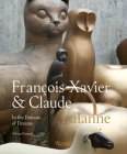 Francois-Xavier and Claude Lalanne: In the Domain of Dreams By Adrian Dannatt Cover Image