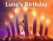 Luna's Birthday By Kenya Rhodes, S. C. Watson (Illustrator) Cover Image