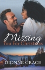 Missing You For Christmas: Interracial Romance By Dionne Grace Cover Image