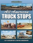 All-American Truck Stops (A Photo Gallery) By Guy Kudlemeyer Cover Image