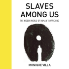 Slaves Among Us Lib/E: The Hidden World of Human Trafficking Cover Image