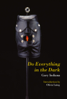 Do Everything in the Dark By Gary Indiana, Olivia Laing (Introduction by) Cover Image