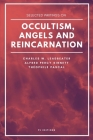 Selected writings on occultism, angels and reincarnation By Charles W. Leadbeater, Alfred Percy Sinnett, Théophile Pascal Cover Image