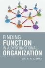 Finding Function in a Dysfunctional Organization By R. N. Givhan Cover Image