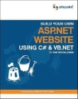 Build Your Own ASP.NET Website Using C# and VB.NET: A Practical Step-By-Step Guide By Zak Ruvalcaba Cover Image