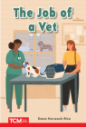 The Job of a Vet: PreK/K: Book 16 (Decodable Books: Read & Succeed) By Dona Herweck Rice, Josh Floyd (Illustrator) Cover Image