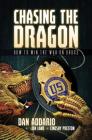 Chasing the Dragon: How to Win the War on Drugs Cover Image