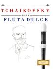 Tchaikovsky Para Flauta Dulce: 10 Piezas F Cover Image