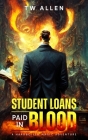 Student Loans Paid In Blood - A Hardboiled Magic Adventure Cover Image