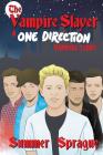 The Vampire Slayer: A One Direction Vampire Story By Summer Sprague Cover Image