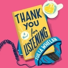 Thank You for Listening By Julia Whelan, Julia Whelan (Read by) Cover Image