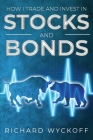 How I Trade and Invest in Stocks and Bonds Cover Image