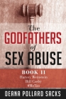 The Godfathers of Sex Abuse, Book II: Harvey Weinstein, Bill Cosby, #MeToo By Deana Pollard Sacks Cover Image