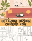 interior design coloring book: Inspirational Home Designs, heart-warming bedrooms, kitchens and home offices and indoor spaces / satisfying interior Cover Image