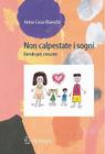 Non Calpestate I Sogni: Favole Per Crescere By Anna Cesa-Bianchi Cover Image