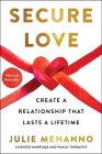 Secure Love: Create a Relationship That Lasts a Lifetime By Julie Menanno Cover Image