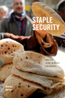 Staple Security: Bread and Wheat in Egypt By Jessica Barnes Cover Image