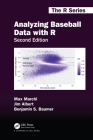 Analyzing Baseball Data with R, Second Edition (Chapman & Hall/CRC the R) By Jim Albert, Max Marchi Cover Image