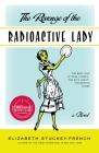 The Revenge of the Radioactive Lady By Elizabeth Stuckey-French Cover Image