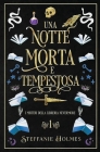Una Notte Morte E Tempestosa: Italian edition By Steffanie Holmes, Barbara Dalla Villa (Translator) Cover Image