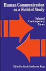 Human Communication as a Field of Study: Selected Contemporary Views (Suny Series) By Sarah Sanderson King (Editor) Cover Image