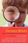 Curious Minds: How a Child Becomes a Scientist By John Brockman (Editor) Cover Image